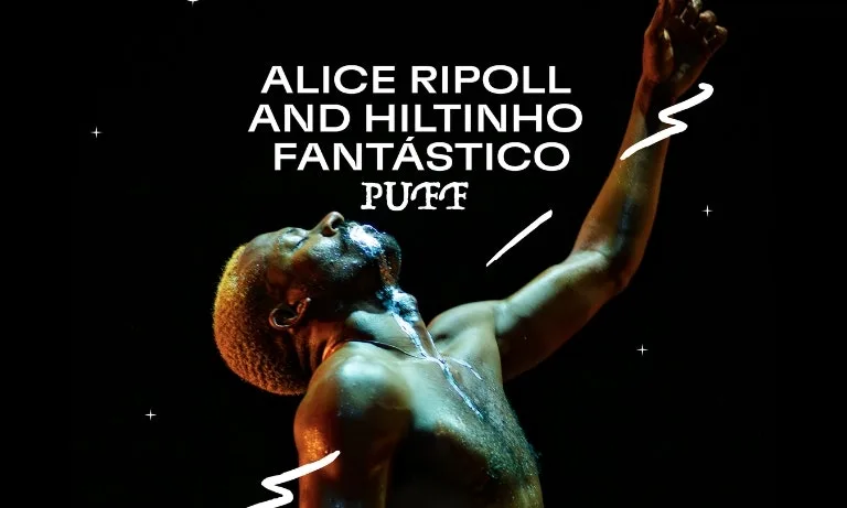 Alice Ripoll and Hiltinho Fantástico / PUFF - FAROUT Live Arts Festival