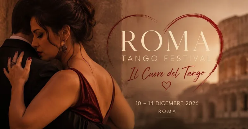 Roma Tango Festival 2026 – Dancing the Magic of Rome | 10–14 December 2026
