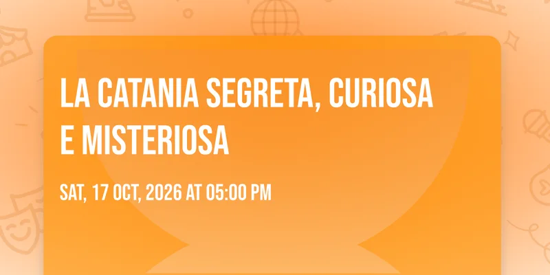 La Catania Segreta, Curiosa e Misteriosa