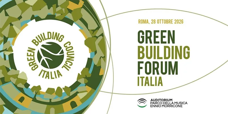 Green Building Forum Italia 2026: Costruire l'Italia di domani