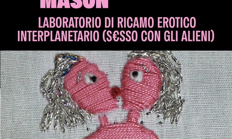 RICAMO EROTICO INTERPLANETARIO / con Goga Mason