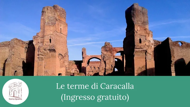 Roma Sparita: Le Terme di Caracalla (Ingresso gratuito)