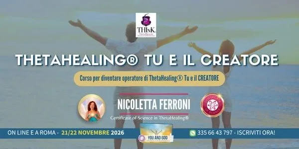 ThetaHealing® Tu e il Creatore (a Roma e on line)