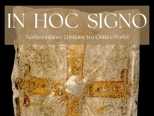 IN HOC SIGNO. Testimonianze cristiane tra Ostia e Porto (IN HOC SIGNO. Christian Testimonies between Ostia and Porto)