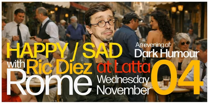 Ric Diez is Happy/Sad - Stand up Comedy in English - Rome