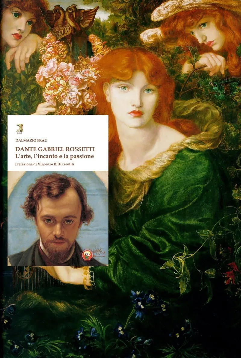 DANTE GABRIEL ROSSETTI. L'arte, l'incanto e la passione