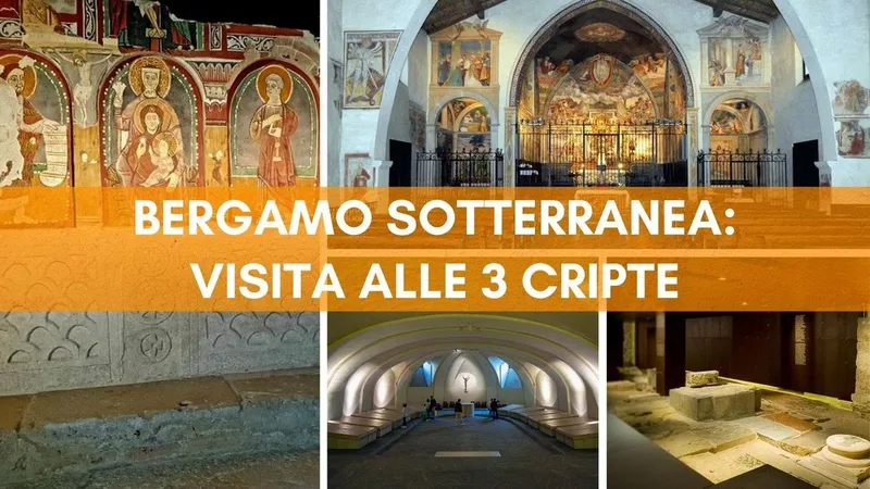 BERGAMO SOTTERRANEA: VISITA ALLE 3 CRIPTE PIÙ MISTERIOSE DELLA CITTÀ ALTA