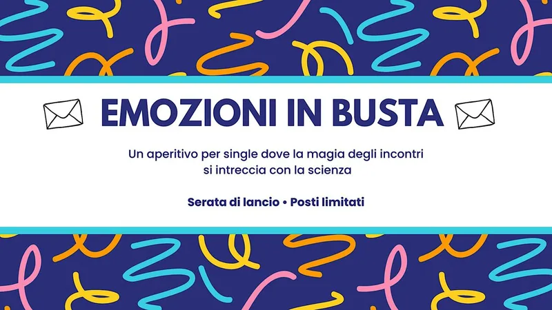 Emozioni in busta - Aperitivo per single a Roma | 30-45 anni