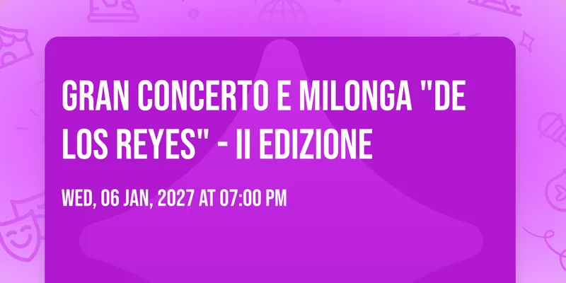 Gran Concerto e Milonga "De los Reyes" - II edizione