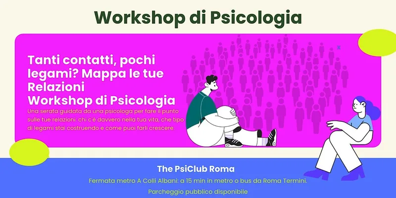 Tanti contatti, pochi legami? Mappa le tue Relazioni Workshop di Psicologia