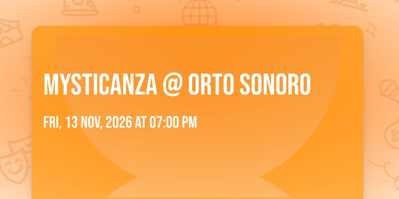 Mysticanza @ Orto Sonoro