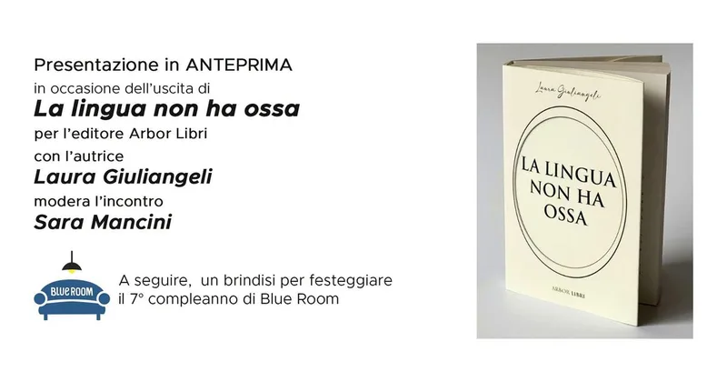 ANTEPRIMA La lingua non ha ossa (Arbor Libri) & brindisi per Blue Room