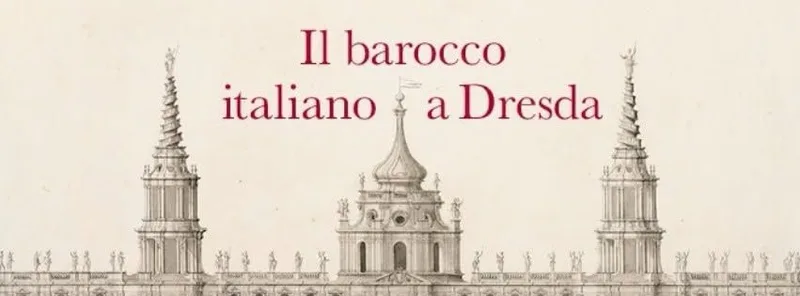 Il barocco italiano a Dresda