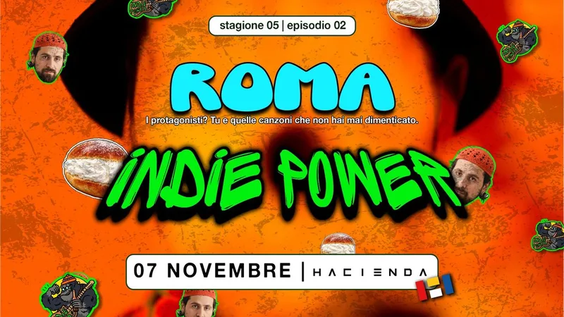 INDIE POWER @HACIENDA | ROMA | 07 NOVEMBRE