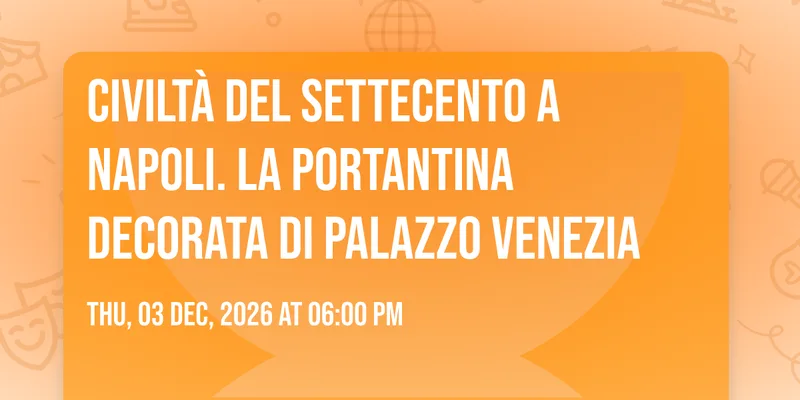 Civiltà del Settecento a Napoli. La portantina decorata di Palazzo Venezia