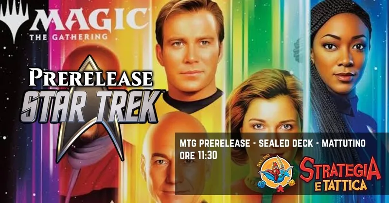 Prerelease MTG -  "Star Trek" - Sealed Deck Mattutino (necessaria prenotazione)