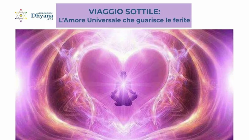 Viaggio Sottile: l'Amore Universale che guarisce