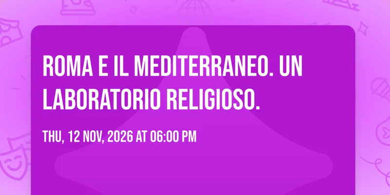 Roma e il Mediterraneo. Un laboratorio religioso.
