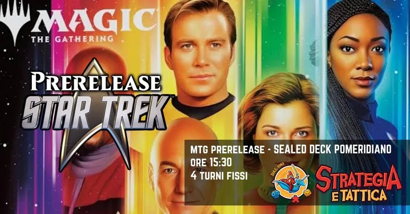 Prerelease MTG - "Star Trek" - Pomeridiano - 4 turni fissi - necessaria preiscrizione
