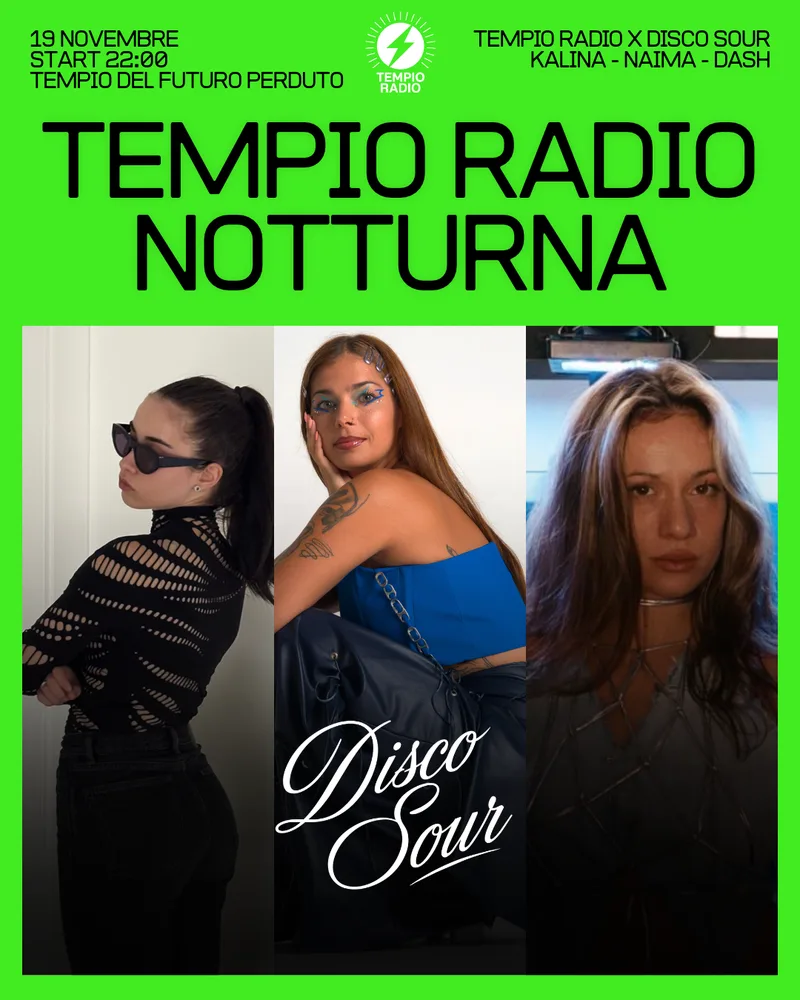 Tempio Radio Notturna x Disco Sour: Kalina, Naima, Dash
