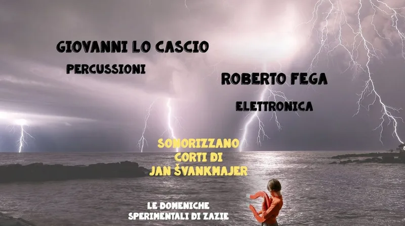 Le domeniche sperimentali di Zazie : G.Lo Cascio - R.Fega sonorizzano Jan Švankmajer