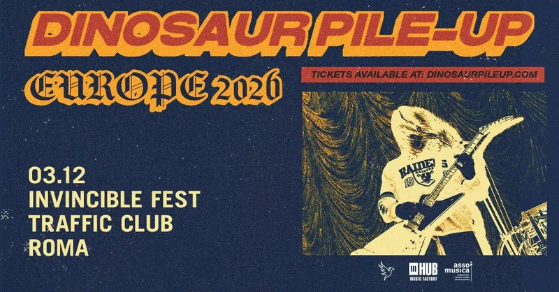 Dinosaur Pile Up ・ Invincible Fest, Traffic Club, Roma