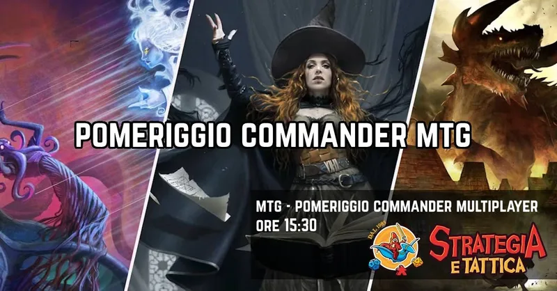 Torneo MTG - Pomeriggio Commander Multiplayer - Prenotazione Obbligatoria