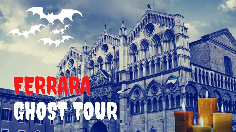 GHOST TOUR DI FERRARA: MISTERI, DELITTI E PAURA!
