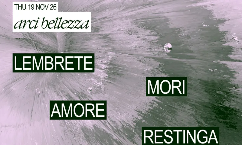 Linecheck Festival & Arci Bellezza: AMORE + mori + Lembrete + restinga