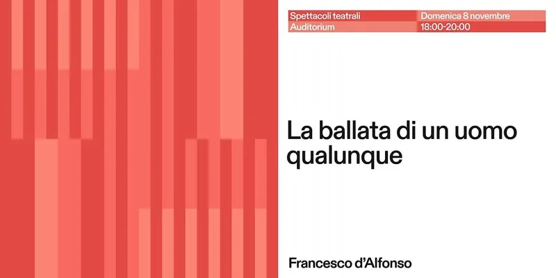 Spettacolo teatrale "La ballata di un uomo qualunque"
