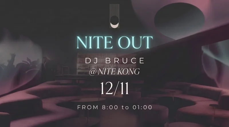 NITE OUT - Dj Bruce @ Nite Kong